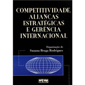 Competitividade, Alianças Estratégicas e Gerência Internacional
