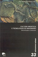 Cultura Midiática e Tecnologias do Imaginário - Metodologias e Pesquis