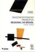 Desconcentrao Produtiva Regional do Brasil 1970-2005
