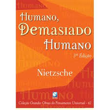 Humano, Demasiado Humano