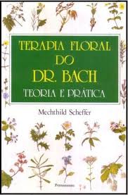 Terapia Floral do Dr. Bach: Teoria e Prática