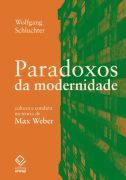 Paradoxos da Modernidade: Cultura e Conduta na Teoria de Max Weber
