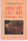 Sem F, Lei Ou Rei; Brasil 1500-1532