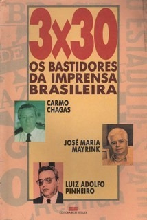 3 x 30: os Bastidores da Imprensa Brasileira