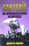 Santería - An African Religion in America