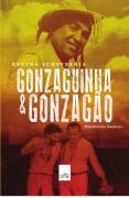 Gonzaguinha e Gonzago - uma Histria Brasileira