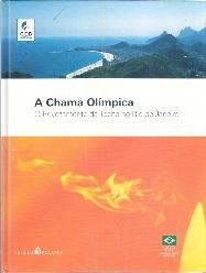A Chama Olímpica - o Revezamento da Tocha no Rio de Janeiro