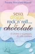 Sexo, Drogas, Rocknroll... e Chocolate