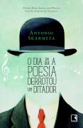 O Dia Em Que a Poesia Derrotou um Ditador