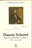 Duarte Schutel: Escritor, Poeta, Médico e Político