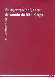 Os Agentes Indígenas de Saúde do Alto Xingu