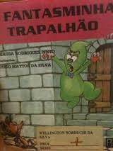 Resultado de imagem para livro infantil o fantasminha trapalhão gerusa R.Pinto