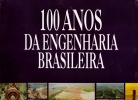 100 Anos da Engenharia Brasileira