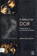 O Espao da Dor: o Regime de 64 no Romance Brasileiro