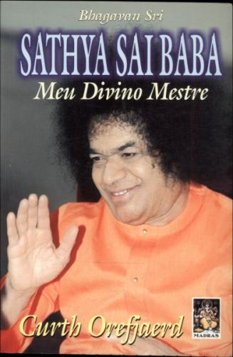 Sathya Sai Baba Meu Divino Mestre