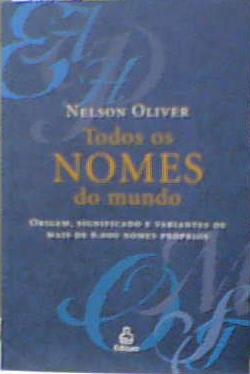 Todos Os Nomes Do Mundo - Nelson Oliver - Traça Livraria e Sebo