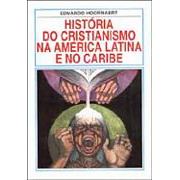 História do Cristianismo na América Latina e no Caribe