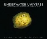 Underwater Universe: the Unknown Magic and Beauty of the Creatures Dee