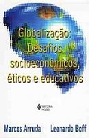 Globalização: Desafios Socioeconomicos, Eticos e Educativos