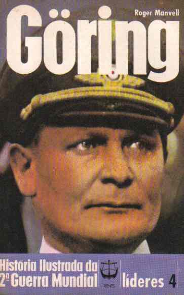 Goring: História Ilustrada da 2ª Guerra Mundial - Líderes 4