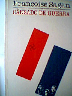 Resultado de imagem para SAGAN, Françoise. Cansado de Guerra.
