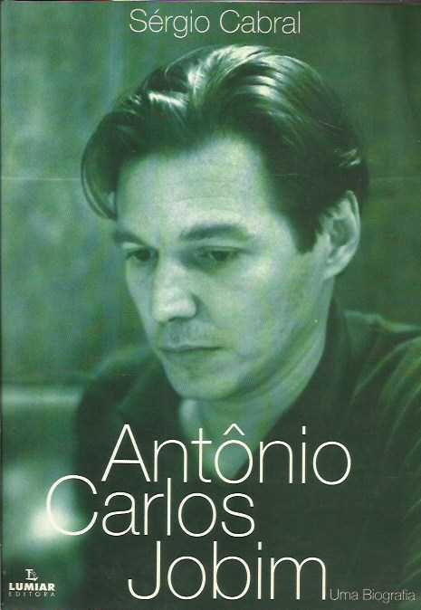 Antonio Carlos Jobim - uma Biografia
