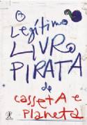 O Legítimo Livro Pirata de Casseta e Planeta - Editora Objetiva