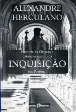 Histria da Origem e Estabelecimento da Inquisio Em Portugal