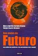 Nas Ondas do Futuro - uma Análise das Tendências e das Oportunidade...