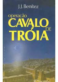 Operação Cavalo de Tróia #1 - J. J. Benitez