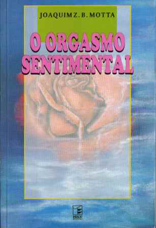 O Orgasmo Sentimental