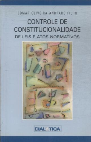 Controle de Constitucionalidade de Leis e Atos Normativos