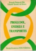 PROALCOOL ENERGIA E TRANSPORTES