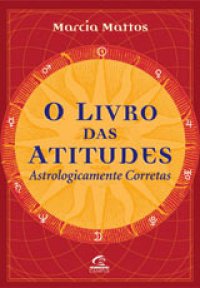 O Livro das Atitudes Astrologicamente Corretas
