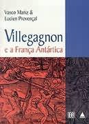 Villegagnon e a Frana Antrtica