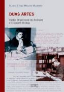 Duas Artes - Carlos Drummond de Andrade e Elizabeth Bishop
