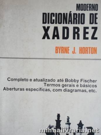 LIVRO: MODERNO DICIONÁRIO DE XADREZ, de Byrne J. Horton