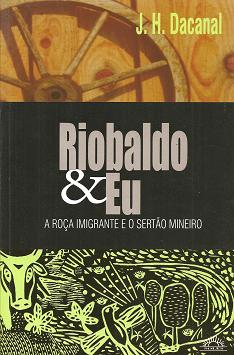 Riobaldo e Eu: A Roça Imigrante e o Sertão Mineiro