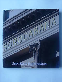 Livro: Sorocabana uma Saga Ferroviária - Antonio Soukef Junior