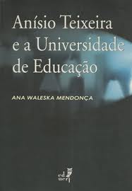 Ansio Teixeira e a Universidade de Educao