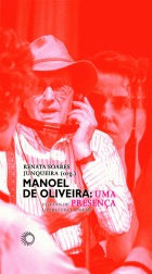 Manoel De Oliveira - Uma Presença