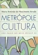 Metrópole e Cultura São Paulo no meio do século XX