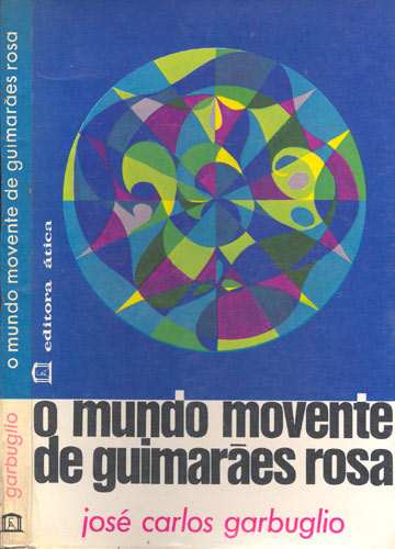 MUNDO MOVENTE DE GUIMARAES ROSA, O