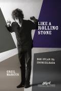 Like a Rolling Stone - Bob Dylan na Encruzilhada