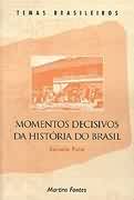 Momentos Decisivos Da Historia do Brasil