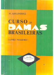 Livro: Jogo de Damas - Curso de Damas Brasileiras - W. Bakumenko