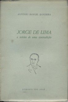 Jorge de Lima. o Roteiro de uma Contradição