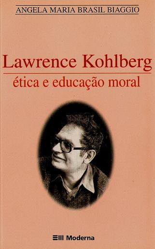 Lawrence Kohlberg: tica e Educao Moral