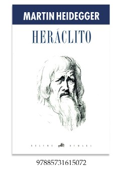 Heráclito - A Origem Do Pensamento Ocidental Lógica
