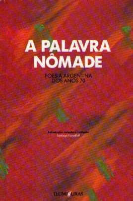 A Palavra Nômade: Poesia Argentina dos Anos 70